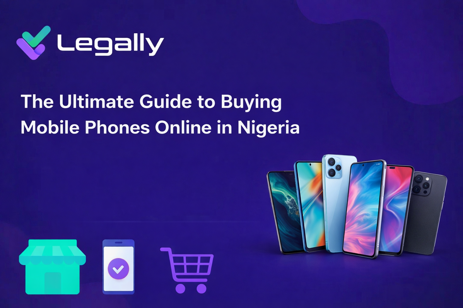 The Ultimate Guide to Buying Mobile Phones Online in Nigeria
